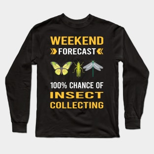 Weekend Forecast Insect Collecting Collector Collect Insects Bug Bugs Entomology Entomologist Long Sleeve T-Shirt